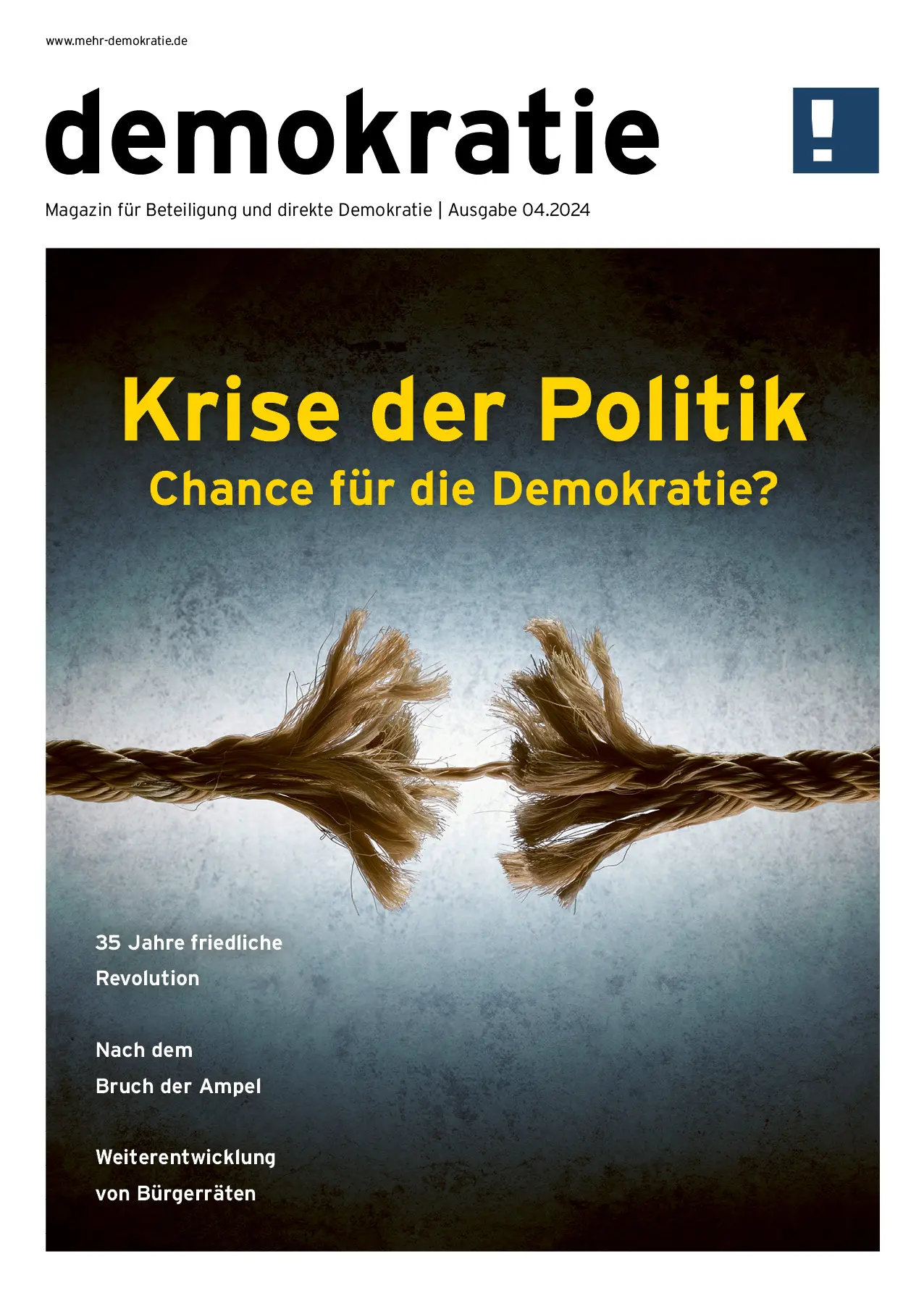 Zu sehen ist das Deckblatt von der Magazin Ausgabe vom 04.2024. Dort ist ein fast gerissenes Hanfseil zu sehen, welches nur noch mit einem Strang zusammengehalten wird. Mittig-oben steht im Vordergrund: Krise der Politik, Absatz Chance für die Demokratie?