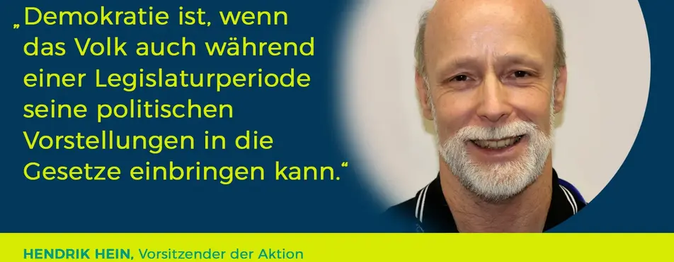 Ein Zitat von Hendrik Hein: "Demokratie ist, wenn das Volk auch während einer Legislaturperiode seine politischen Vorstellungen in die Gesetze einbringen kann.".
