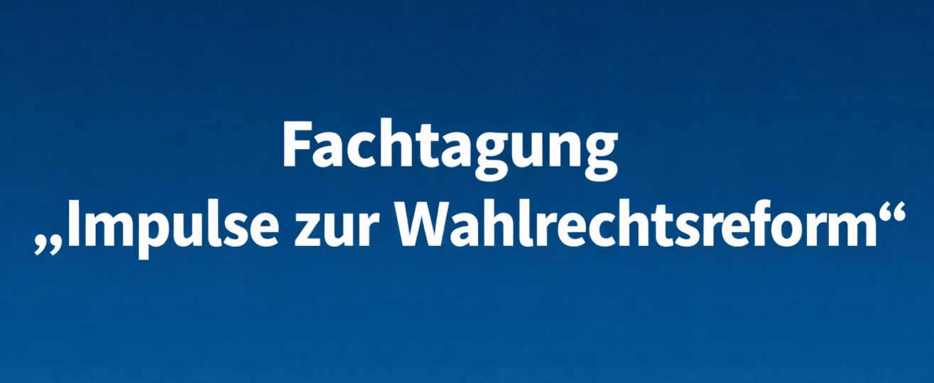 Bild zur Veranstaltung Fachtagung «Impulse zur Wahlrechtsreform»