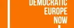 Das Logo von "DEMOCRATIC EUROPE NOW" ist zu sehen.