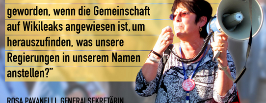 Ein Foto von Rosa Pavanelli (Generalsekretärin von Public Services International) mit den Worten "Was ist aus unserer Demokratie geworden, wenn die Gemeinschaft auf Wikileaks angewiesen ist, um herauszufinden, was unsere Regierung in unserem Namen anstellen?".